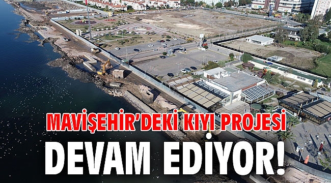 Mavişehir’deki kıyı projesi devam ediyor!