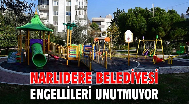Narlıdere Belediyesi engellileri unutmuyor
