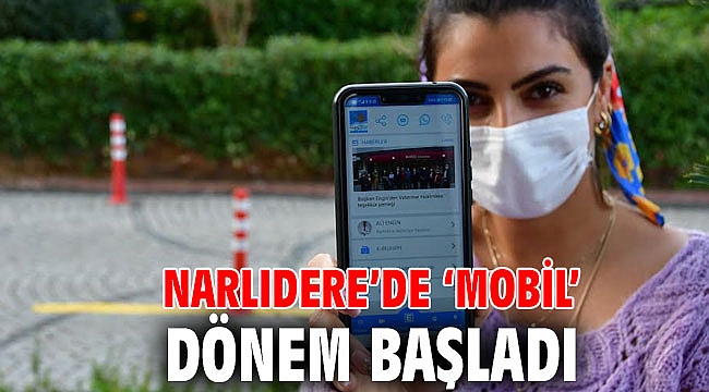 Narlıdere’de ‘mobil’ dönem başladı