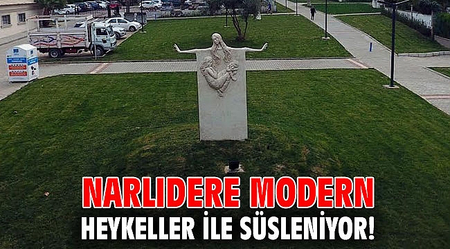 Narlıdere modern heykeller ile süsleniyor!