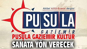 Pusula Gaziemir kültür sanata yön verecek