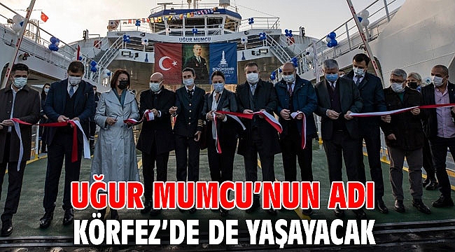 Uğur Mumcu’nun adı İzmir Körfezi'nde yaşayacak