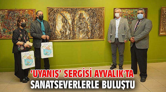 ‘Uyanış’ sergisi Ayvalık'ta sanatseverlerle buluştu