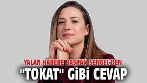 YALAN HABERE BAŞKAN SENGEL'DEN 