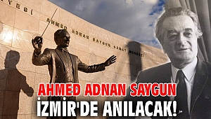 Ahmed Adnan Saygun İzmir'de anılacak!