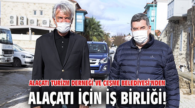 Alaçatı Turizm Derneği ve Çeşme Belediyesi'nden Alaçatı için iş birliği!