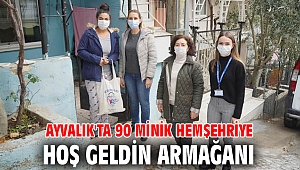 Ayvalık'ta 90 minik hemşehriye hoş geldin armağanı
