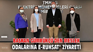 Başkan Gümrükçü'den Meslek Odalarına e-Ruhsat