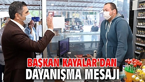 Başkan Kayalar’dan Dayanışma Mesajı