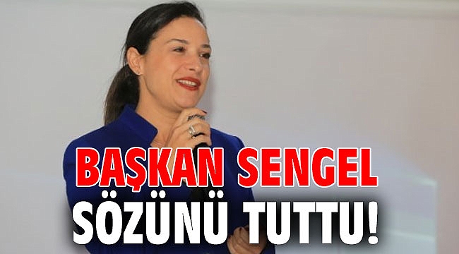 Başkan Sengel sözünü tuttu!