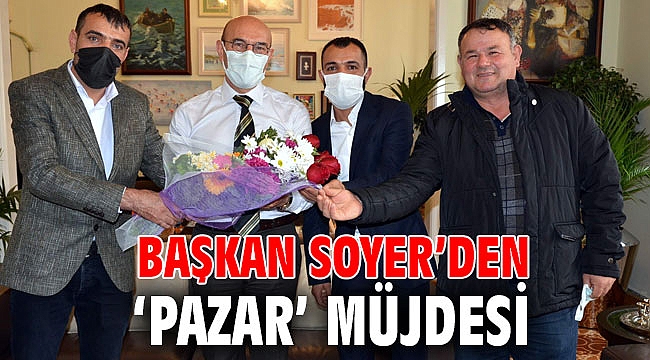 Başkan Soyer’den ‘Pazar’ müjdesi