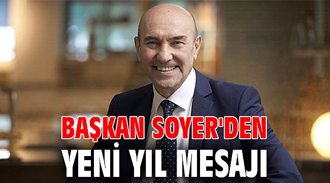 Başkan Soyer'den yeni yıl mesajı