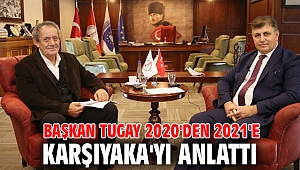 BAŞKAN TUGAY 2020'DEN 2021'E KARŞIYAKA'YI ANLATTI