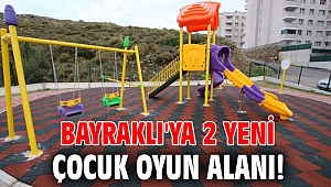 Bayraklı'ya 2 yeni çocuk oyun alanı!