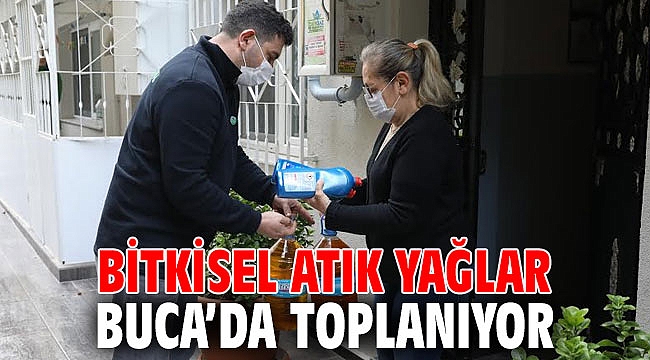 Bitkisel atık yağlar Buca’da toplanıyor
