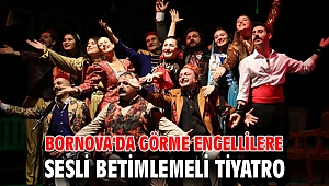 Bornova'da Görme engellilere sesli betimlemeli tiyatro