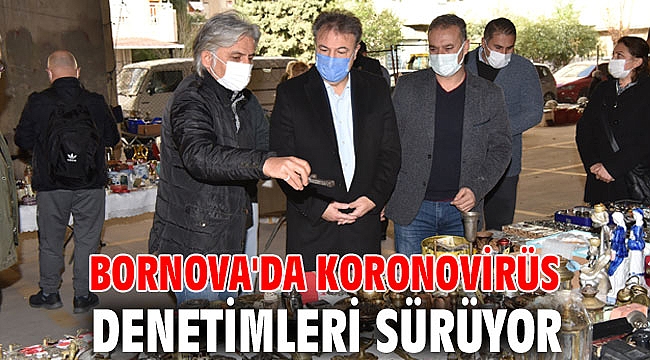 Bornova'da koronovirüs denetimleri sürüyor