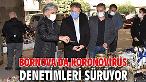 Bornova'da koronovirüs denetimleri sürüyor