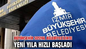 Büyükşehir sosyal belediyecilikte yeni yıla hızlı başladı
