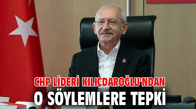 CHP lideri Kılıçdaroğlu'ndan o söylemlere tepki!