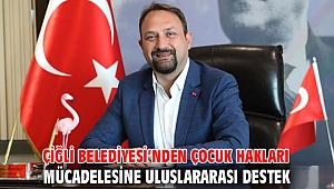 Çiğli Belediyesi’nden Çocuk Hakları Mücadelesine Uluslararası Destek