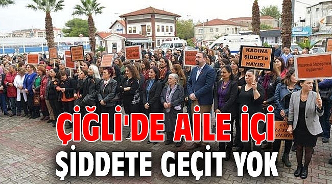 Çiğli'de Aile İçi Şiddete Geçit Yok