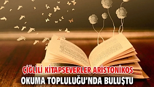 Çiğlili Kitapseverler Aristonikos Okuma Topluluğu’nda Buluştu