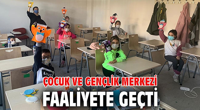 Çocuk ve Gençlik Merkezi faaliyete geçti