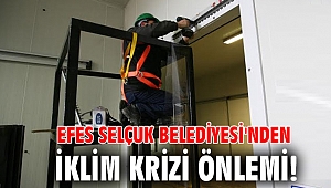Efes Selçuk Belediyesi'nden İklim krizi önlemi!