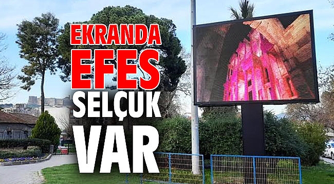 EKRANDA EFES SELÇUK VAR