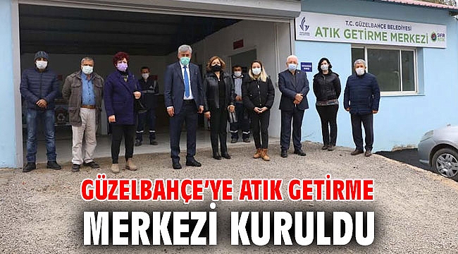 Güzelbahçe’ye Atık Getirme Merkezi Kuruldu