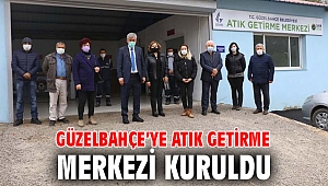 Güzelbahçe’ye Atık Getirme Merkezi Kuruldu