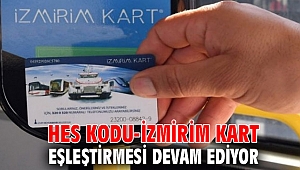 HES Kodu-İzmirim Kart eşleştirmesi devam ediyor