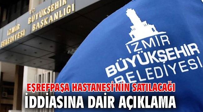 İzmir Büyükşehir Belediyesi’nden açıklama