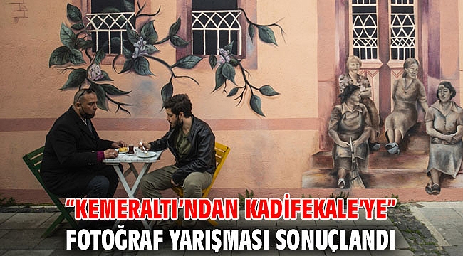 İzmir'de “Kemeraltı’ndan Kadifekale’ye fotoğraf yarışması sonuçlandı