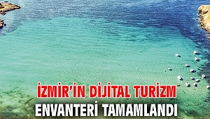 İzmir’in dijital turizm envanteri tamamlandı