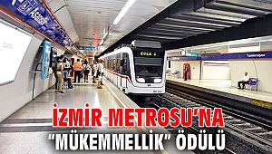İzmir Metrosu, “mükemmellik” ödülünün sahibi oldu!