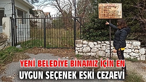 Karaburun Belediyesi'nin yeni binası için en uygun seçenek eski cezaevi 