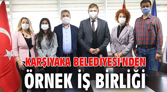 Karşıyaka Belediyesi'nden örnek iş birliği