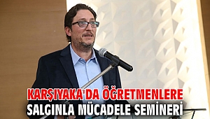 Karşıyaka'da öğretmenlere salgınla mücadele semineri
