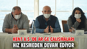 Kent A.Ş.’de AR-GE çalışmaları hız kesmeden devam ediyor