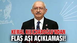Kılıçdaroğlu'ndan flaş aşı açıklaması! 