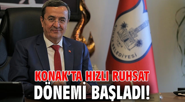 Konak'ta hızlı ruhsat dönemi başladı!