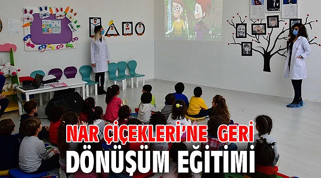 Nar Çiçekleri’ne geri dönüşüm eğitimi