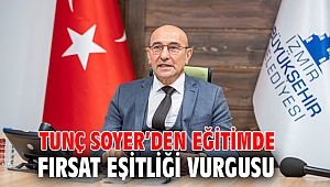 Tunç Soyer’den eğitimde fırsat eşitliği vurgusu