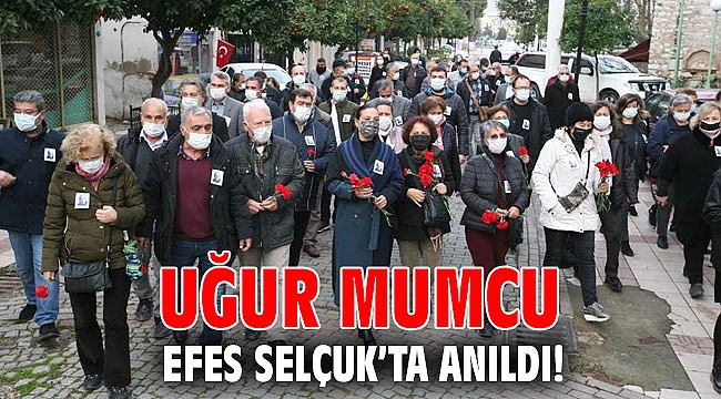 Uğur Mumcu, Efes Selçuk’ta anıldı!
