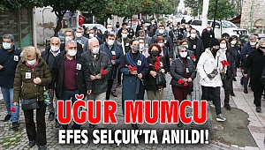 Uğur Mumcu, Efes Selçuk’ta anıldı!