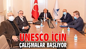 UNESCO için çalışmalar başlıyor