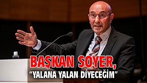 “Yalana yalan diyeceğim”