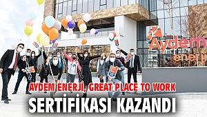Aydem Enerji, Great Place to Work® Sertifikası kazandı
